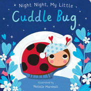 Night Night, My Little Cuddle Bug by