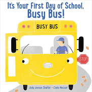 It's Your First Day of School, Busy Bus! by Jody Jensen Shaffer