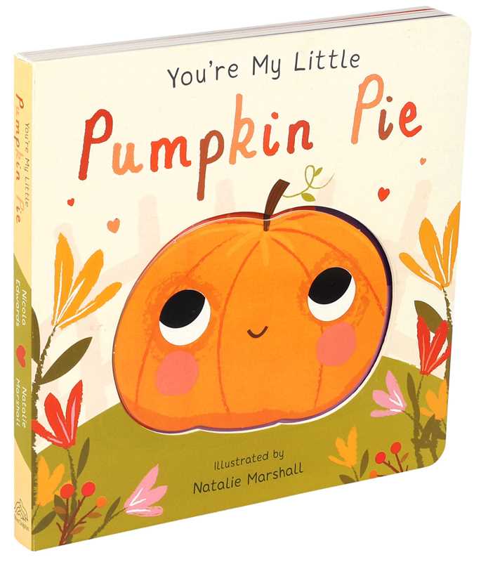 You're My Little Pumpkin Pie by Nicola Edwards