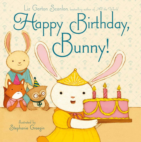 Happy Birthday, Bunny! by Liz Garton Scanlon
