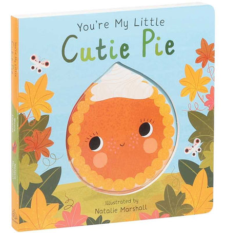 You're My Little Cutie Pie by Nicola Edwards