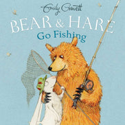 Bear & Hare Go Fishing by Emily Gravett